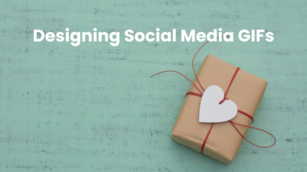 Designing Social Media GIFs